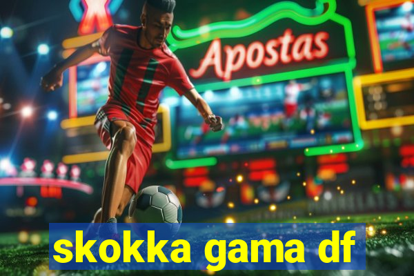 skokka gama df
